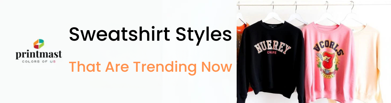 Sweatshirt Styles That Are Trending Now
