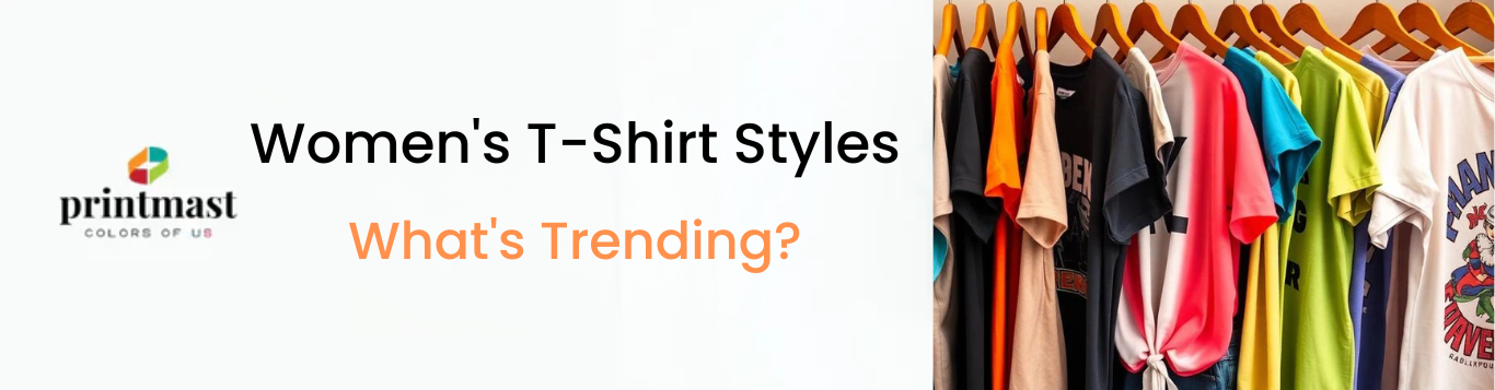 Women's T-Shirt Styles: What's Trending