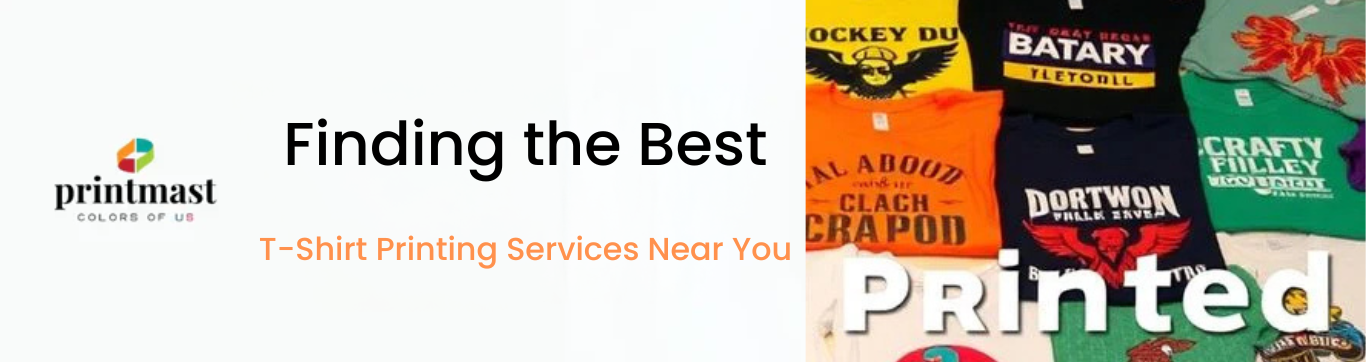 Finding the Best T-Shirt Printing Services Near You