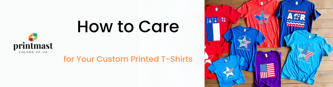 How to Care for Your Custom Printed T-Shirts