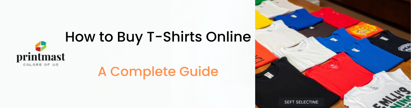 How to Buy T-Shirts Online: A Complete Guide