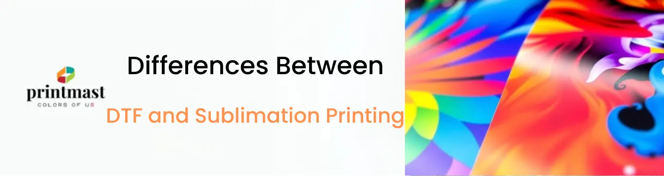 Differences Between DTF and Sublimation Printing: Which One Should You Choose?