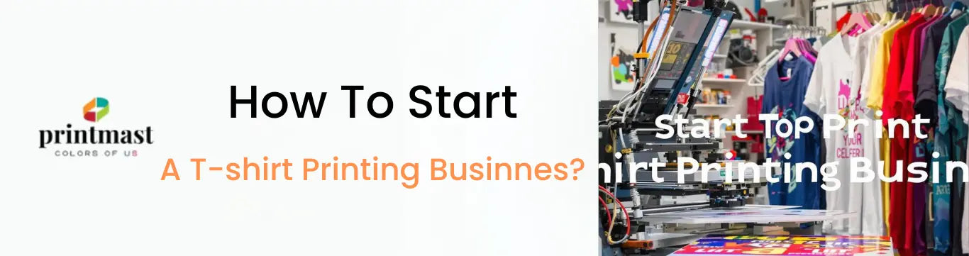 How To Start A T-shirt Printing Businnes?