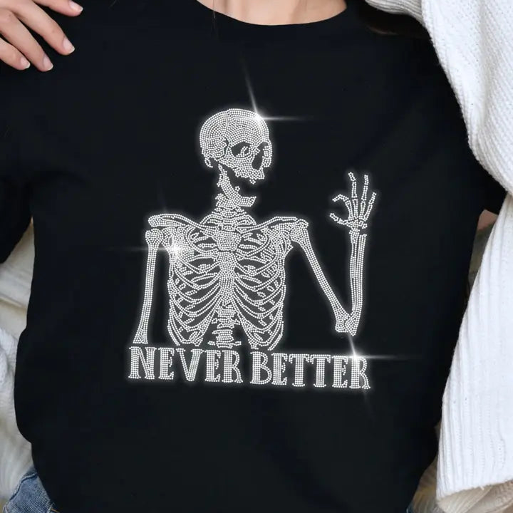 Never Better Skeleton Rhinestone Halloween T-Shirt