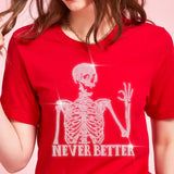 Never Better Skeleton Rhinestone Halloween T-Shirt