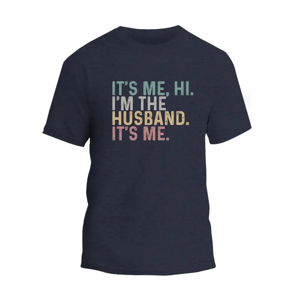 It's Me, Hi. T-Shirt