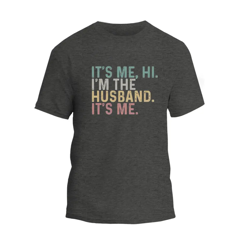 It's Me, Hi. T-Shirt