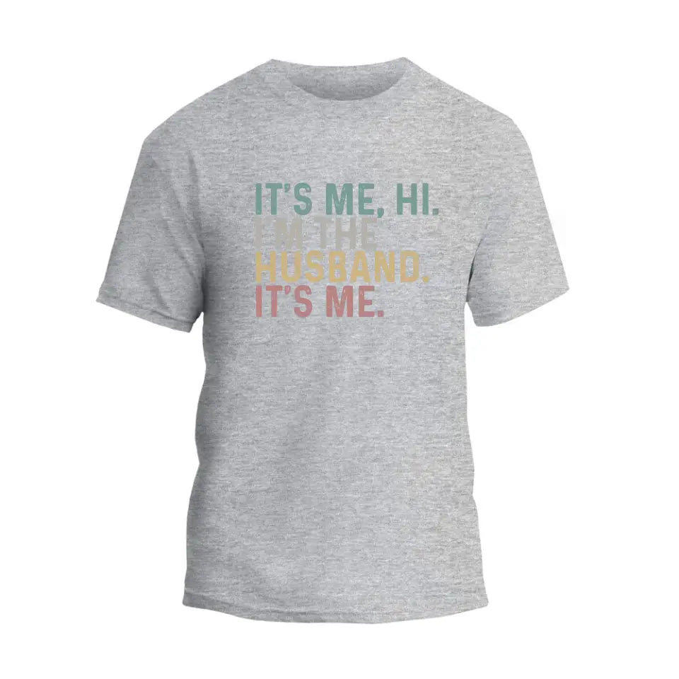 It's Me, Hi. T-Shirt