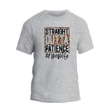 Straight Outta Patience T-Shirt