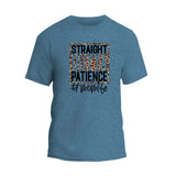 Straight Outta Patience T-Shirt