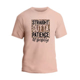 Straight Outta Patience T-Shirt