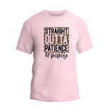 Straight Outta Patience T-Shirt