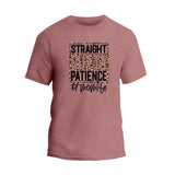 Straight Outta Patience T-Shirt