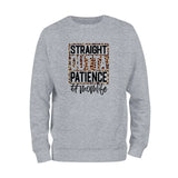 Straight Outta Patience Sweatshirt