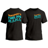 Somebody's Fine Ass Mama T-Shirt