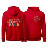 Somebody's Loud Mouth Mama Hoodie