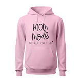 Mom Mode All Day Every Day Hoodie