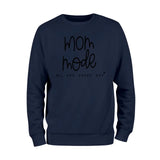 Mom Mode All Day Every Day Sweatshirt