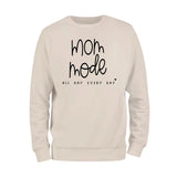 Mom Mode All Day Every Day Sweatshirt