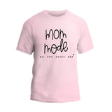 Mom Mode All Day Every Day T-Shirt