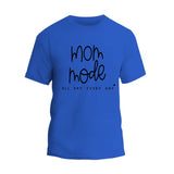 Mom Mode All Day Every Day T-Shirt