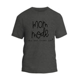 Mom Mode All Day Every Day T-Shirt