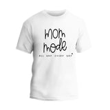 Mom Mode All Day Every Day T-Shirt