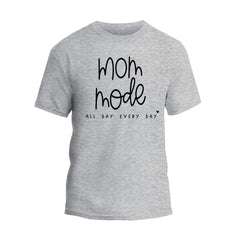 Mom Mode All Day Every Day T-Shirt