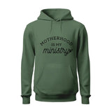 Motherhood is My Ministry Hoodie