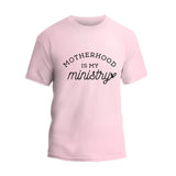 Motherhood is My Ministry T-Shirt