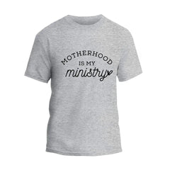 Motherhood is My Ministry T-Shirt