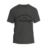 Motherhood is My Ministry T-Shirt