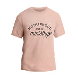 Motherhood is My Ministry T-Shirt