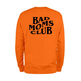 Bad Moms Club Sweatshirt