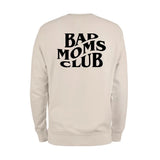 Bad Moms Club Sweatshirt