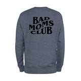 Bad Moms Club Sweatshirt