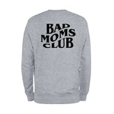 Bad Moms Club Sweatshirt