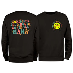 Somebody's Loud Mouth Softball Mama Sweatshirt