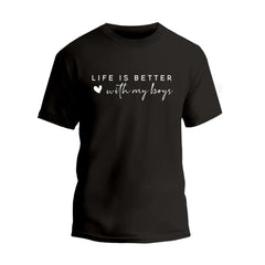 Life Is Better With My Boys T-Shirt