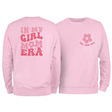 Girl, Mom Era Sweatshirt