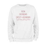 Mom Grandma Great Grandma Sweatshirt