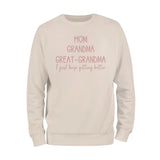 Mom Grandma Great Grandma Sweatshirt