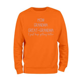 Mom Grandma Great Grandma Sweatshirt