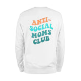 Anti-Social Moms Club Sweatshirt