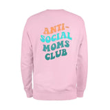 Anti-Social Moms Club Sweatshirt