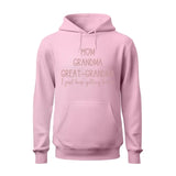 Mom Grandma Great Grandma Hoodie