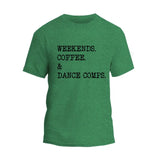 Weekends, Coffee & Dance Comps T-Shirt