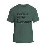 Weekends, Coffee & Dance Comps T-Shirt