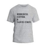 Weekends, Coffee & Dance Comps T-Shirt