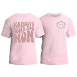 Somebody's Bomb Ass Mom T-Shirt